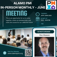 Alamo PMI Monthly Meeting - In Person - June 2025